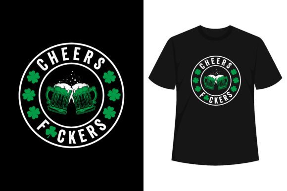 Cheers Fckers St Patricks Day Graphics for T-Shirt Designs