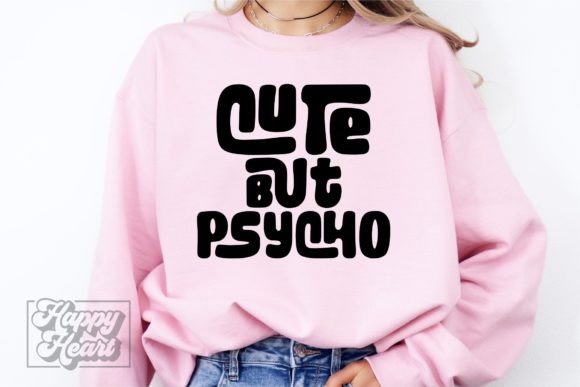 Cute but Psycho SVG PNG - Funny Saying for Graphics and Crafts