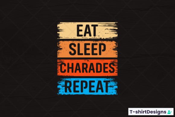 Eat Sleep CHARADES Repeat T-Shirt Design