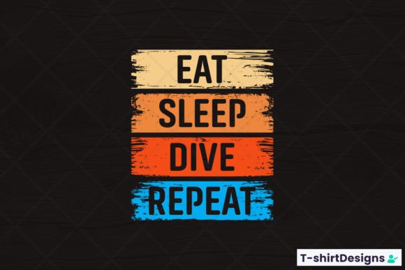 Eat Sleep DIVE Repeat Graphics for T-Shirt Designs