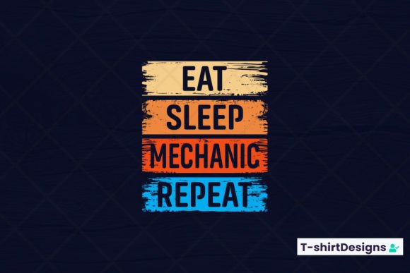 Eat Sleep MECHANIC Repeat Graphics for T-Shirt Designs