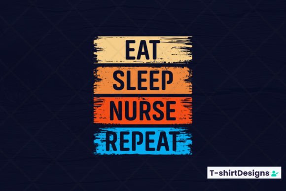 Eat Sleep NURSE Repeat Graphics for T-Shirt Designs