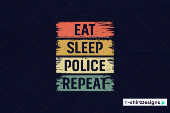 Eat Sleep POLICE Repeat Graphics for T-Shirt Designs