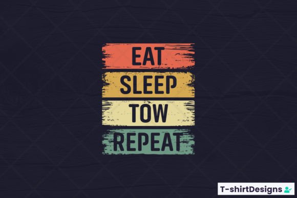 Eat Sleep TOW Repeat Graphic Design Asset Review