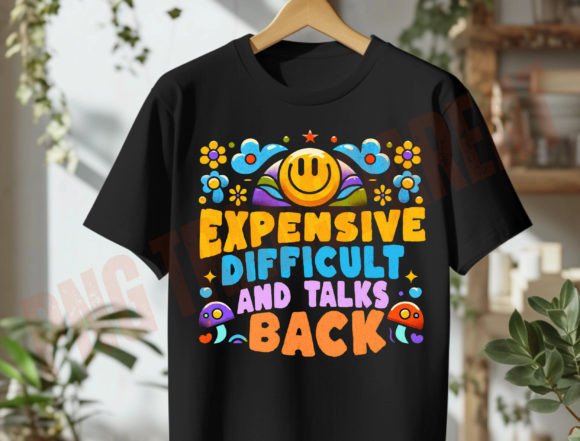 Expensive Difficult and Talks Back PNG for T-Shirt Designs