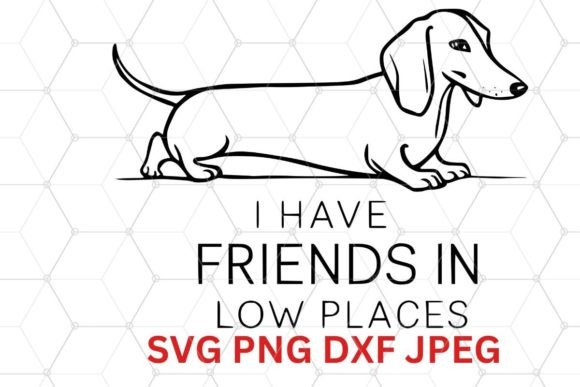 Funny Dachshund Dog Art I Have Digital - Graphics for Illustrations