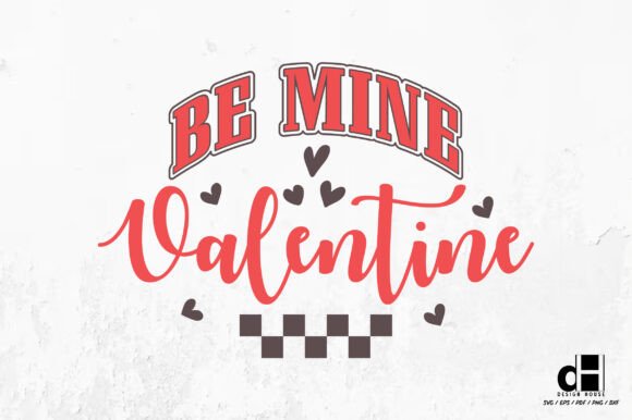 Funny My Valentine SVG Be Mine Valentine Graphics for Crafts