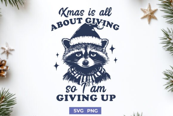 Funny Xmas Raccoon SVG PNG - Giving Up for Crafts and Graphics