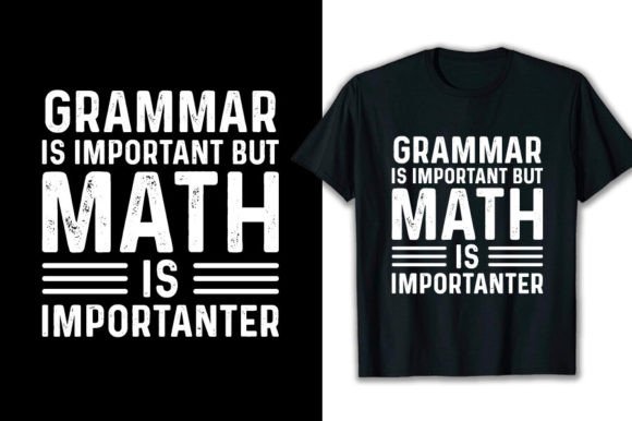 Grammar Is Important But Math T Shirts - A Graphic Design Review