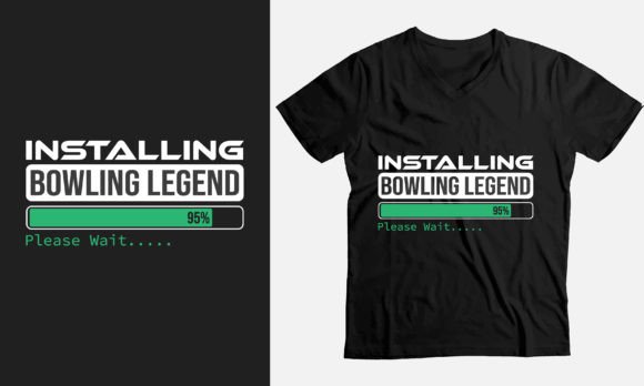 Installing Bowling Legend Please Wait Fu Graphics for T-Shirt Designs